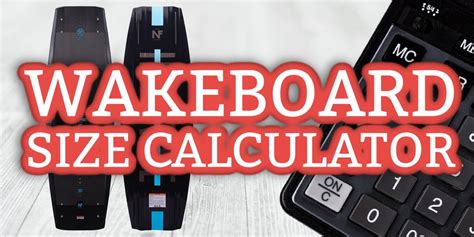 wakeboard size calculator.